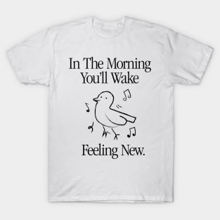IN THE MORNING T-Shirt